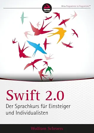 swift 2 0 der sprachkurs fa 1/4r einsteiger und individualisten 1st edition wolfram schroers 3527760652,