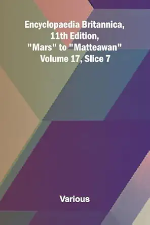 encyclopaedia britannica mars to matteawan volume 17 slice 7 1st edition various 9369875999, 978-9369875993