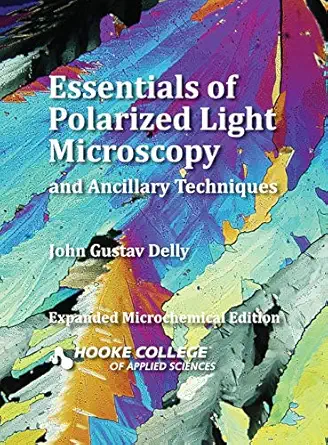 essentials of polarized light microscopy and ancillary techniques 1st edition john gustav delly 0578527839,