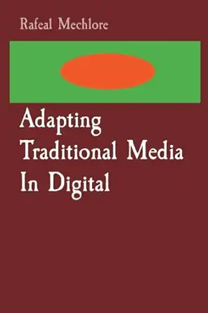 adapting traditional media in digital 1st edition rafeal mechlore 8196716311, 978-8196716318