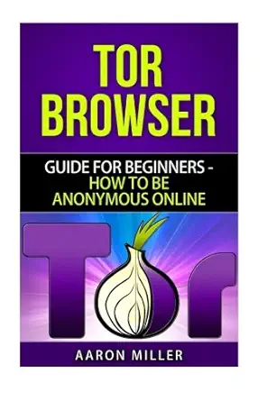 tor browser guide for beginners how to be anonymous online 1st edition vlad gemstone 1530132940,