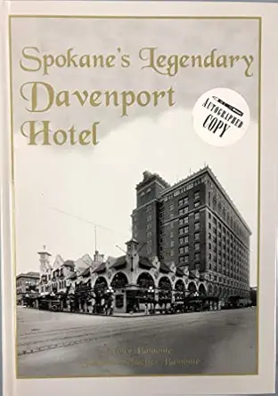 spokanes legendary davenport hotel 1st edition tony bamonte 0965221970, 978-0965221979