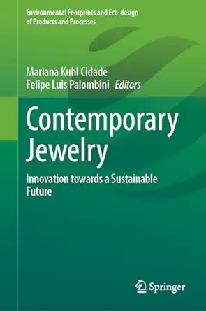 contemporary jewelry innovation towards a sustainable future 1st edition mariana kuhl cidade ,felipe luis