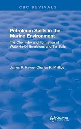 petroleum spills in the marine environment 1st edition james r payne 1315896389, 978-1315896380