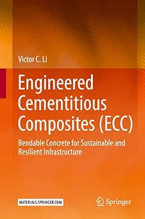 engineered cementitious composites bendable concrete for sustainable and resilient infrastructure 1st edition