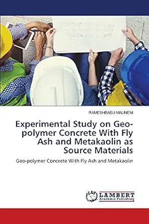 experimental study on geo polymer concrete with fly ash and metakaolin as source materials geo polymer