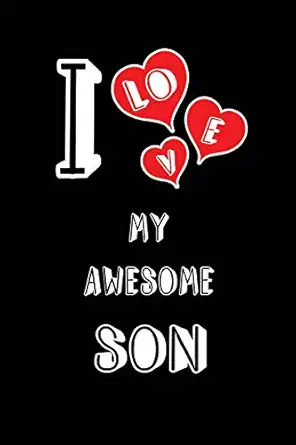 i love my awesome son blank lined 6x9 love journal/notebooks as gift for birthday valentines day anniversary