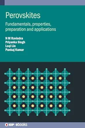 perovskites fundamentals properties preparation and applications 1st edition n m ravindra ,priyanka singh