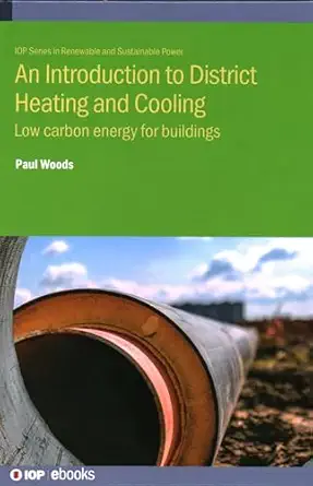 introduction to district heating and cooling low carbon energy for buildings 1st edition paul woods