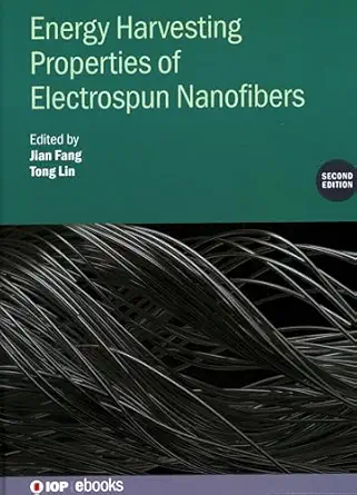 energy harvesting properties of electrospun nanofibers 1st edition jian fang ,tong lin 0750354852,