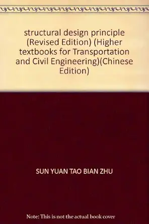 structural design principle 1st edition sun yuan tao bian zhu 711405520x, 978-7114055201