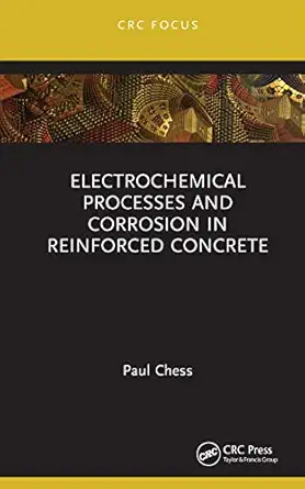 electrochemical processes and corrosion in reinforced concrete 1st edition paul chess 103239241x,