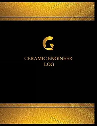 ceramic engineer log ceramic engineer logbook 1st edition centurion logbooks 1544749449, 978-1544749440