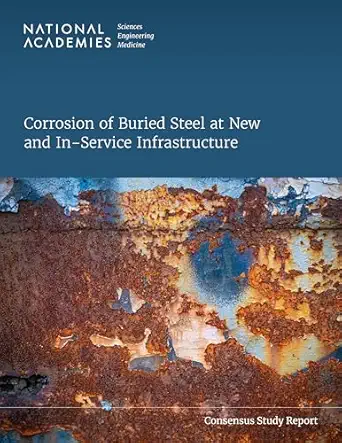 corrosion of buried steel at new and in service infrastructure 1st edition and medicine national academies of