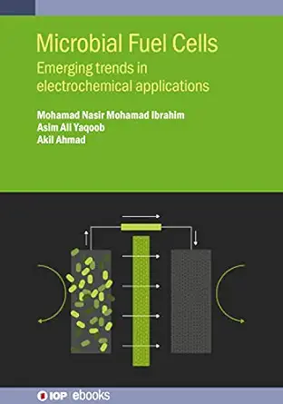 microbial fuel cells emerging trends in electrochemical applications 1st edition sir mohamad nasir mohamad