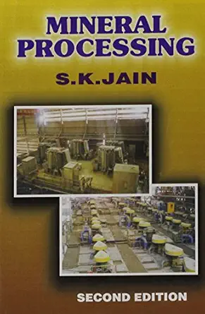 mineral processing 2/e 1st edition s k jain 8123907532, 978-8123907536