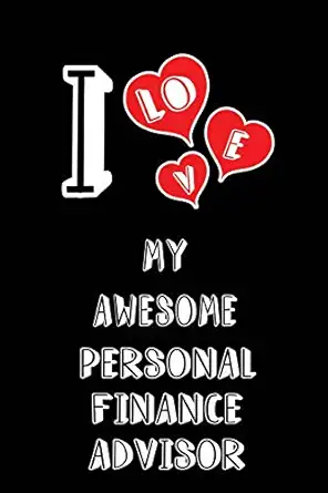 i love my awesome personal finance advisor blank lined 6x9 love your personal finance advisor