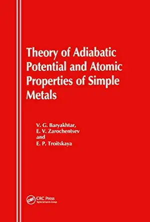 theory of adiabatic potential and atomic properties of simple metals 1st edition v g baryakhtar ,e v