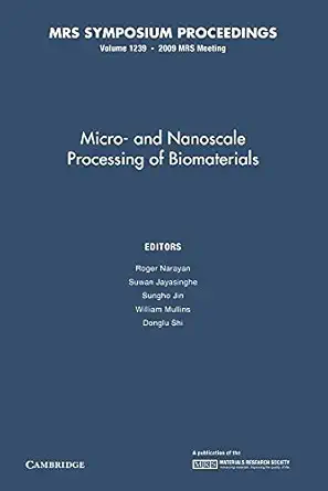 micro and nanoscale processing of bomaterials volume 1239 1st edition roger narayan ,suwan jayasinghe ,sungho