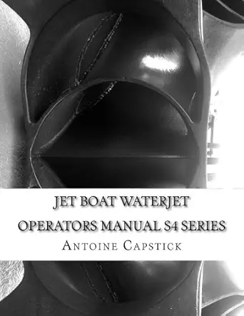 jet boat waterjet operators manual s4 series masters guide to manoeuvring using kamewa s4 series waterjet 1st