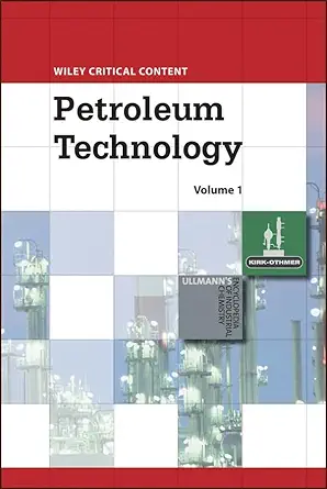 wiley critical content petroleum technology 2 volume set 1st edition wiley 047013402x, 978-0470134023