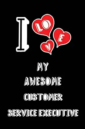 i love my awesome customer service executive blank lined 6x9 love your customer service executive