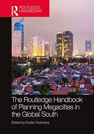 the routledge handbook of planning megacities in the global south 1st edition deden rukmana 0367223724,