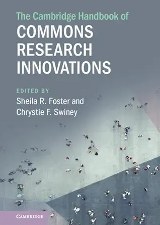 the cambridge handbook of commons research innovations 1st edition sheila r foster ,chrystie f swiney