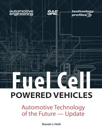 fuel cell powered vehicles automotive technology of the future 1st edition daniel j holt 0768010845,