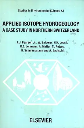 applied isotype hydrogeology a case study in northern switzerland 1st edition f j pearson ,w balderer ,h h