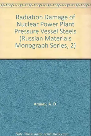 radiation damage of nuclear power plant pressure vessel steels 1st edition a d amaev ,i v gorynin ,v a