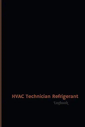 hvac technician refrigerant log hvac technician refrigerant logbook 1st edition centurion logbooks