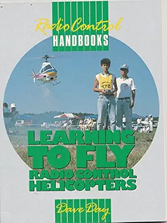 learning to fly radio control helicopters 1st edition dave day 1854860259, 978-1854860255