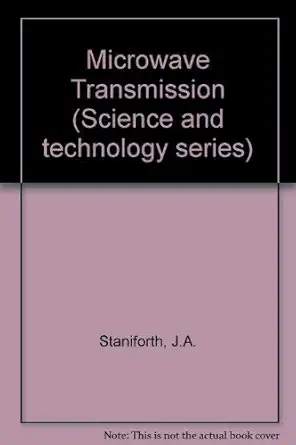 microwave transmission 1st edition j a staniforth 0340083689, 978-0340083680