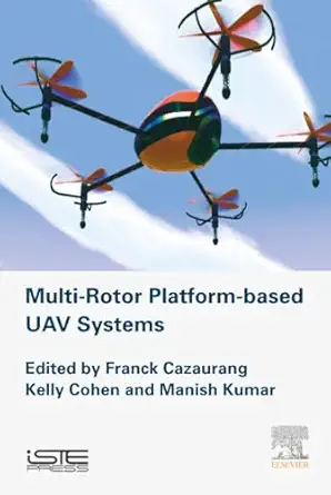 multi rotor platform based uav systems 1st edition franck cazaurang ,kelly cohen ,manish kumar 1785482513,