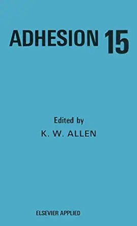 adhesion 15 1st edition k w allen 9401057141, 978-9401057141