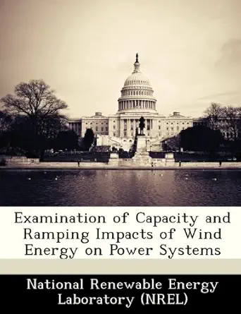 examination of capacity and ramping impacts of wind energy on power systems 1st edition national renewable