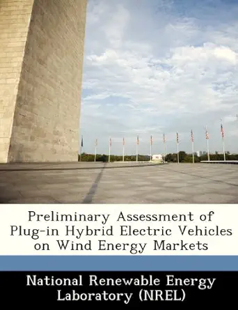 preliminary assessment of plug in hybrid electric vehicles on wind energy markets 1st edition national