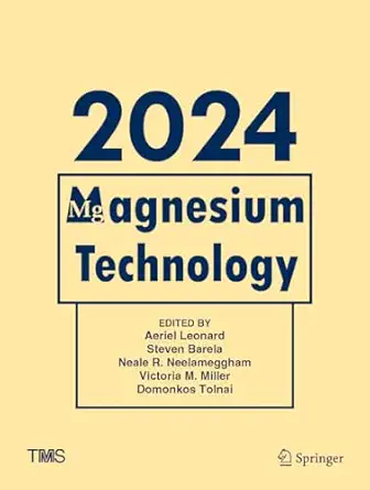 magnesium technology 2024 1st edition aeriel leonard ,steven barela ,neale r neelameggham ,victoria m miller