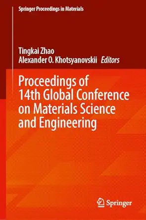 proceedings of 14th global conference on materials science and engineering 1st edition tingkai zhao