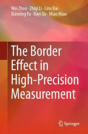the border effect in high precision measurement 1st edition wei zhou ,zhiqi li ,lina bai ,xiaoning fu ,bayi