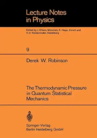 the thermodynamic pressure in quantum statistical mechanics 1st edition d w robinson 3540056408,