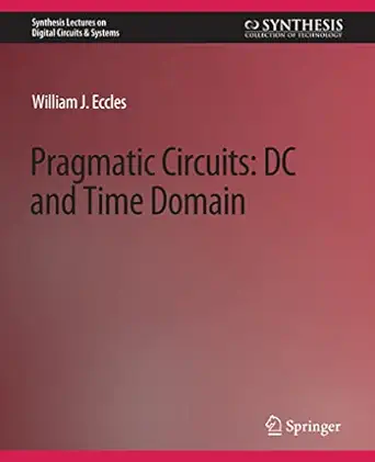 pragmatic circuits dc and time domain 1st edition william j eccles 3031797450, 978-3031797453