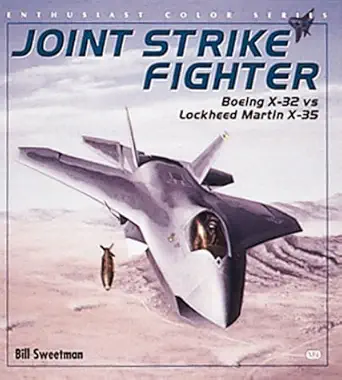 joint strike fighter boeing x 32 vs lockheed martin x 35 1st edition bill sweetman 0760306281, 978-0760306284