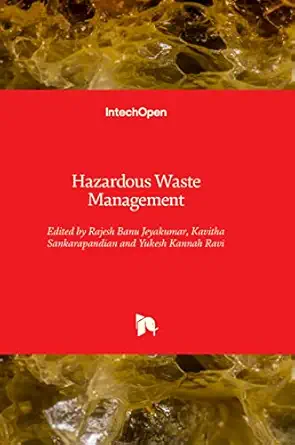 hazardous waste management 1st edition rajesh banu jeyakumar ,kavitha sankarapandian ,yukesh kannah ravi