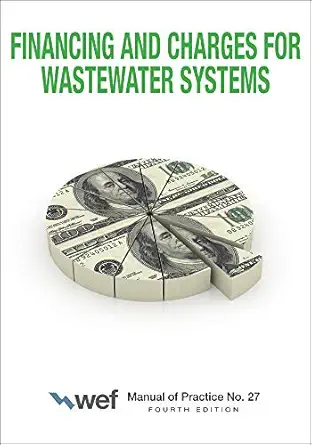 financing and charges for wastewater systems 1st edition water environment federation 1572783478,