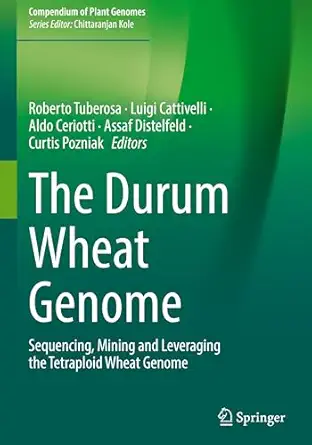 the durum wheat genome sequencing mining and leveraging the tetraploid wheat genome 1st edition roberto
