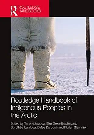 routledge handbook of indigenous peoples in the arctic 1st edition timo koivurova ,else grete broderstad