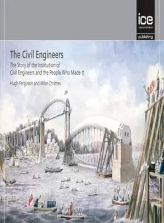 the civil engineers the contractors and the consulting engineers 3 part bookset 1st edition hugh ferguson