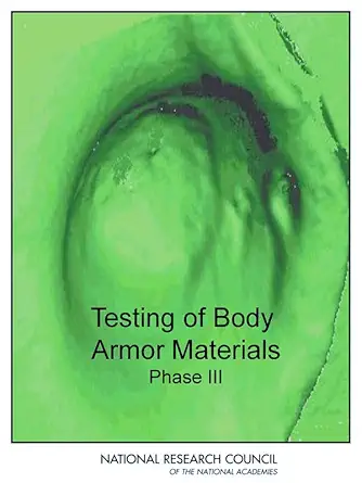 testing of body armor materials phase iii 1st edition national research council ,division of behavioral and